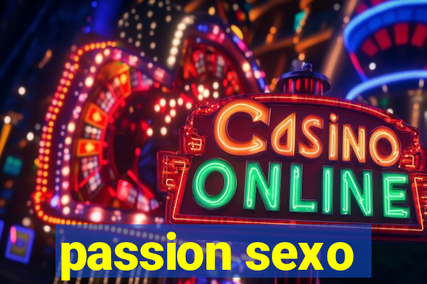 passion sexo